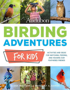 Audubon Birding Adventures for Kids: Activities and Ideas