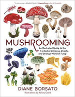 Load image into Gallery viewer, Mushrooming: An Illustrated Guide to the Fantastic
