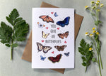 Load image into Gallery viewer, You Give Me Butterflies Card
