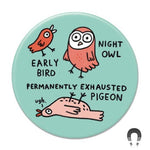Load image into Gallery viewer, Permanently Exhausted Pigeon Magnet
