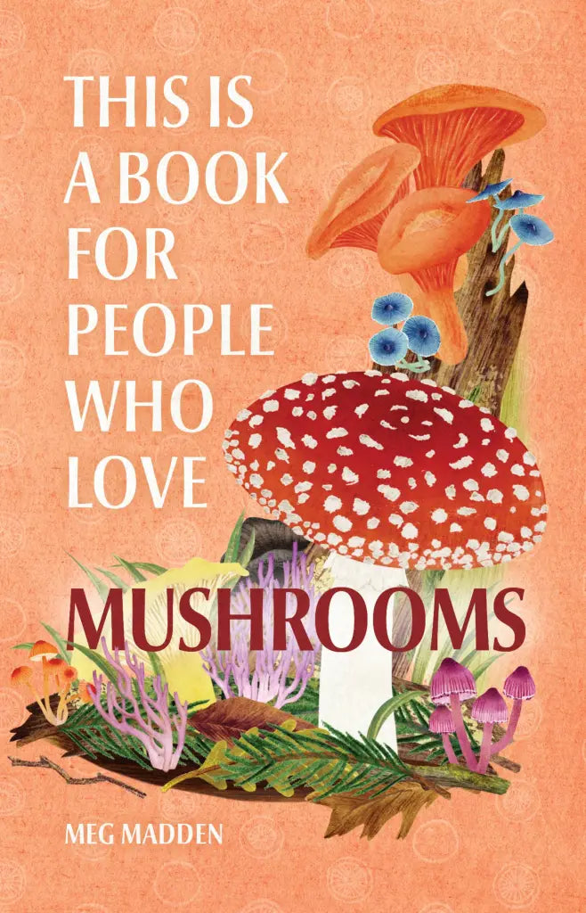 This Book is for People who Love Mushrooms